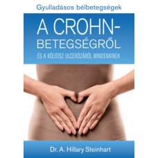Gyulladásos bélbetegségek - A Crohn-betegségről és a kólitisz ulcerózáról mindenkinek  -  Londoni Készleten